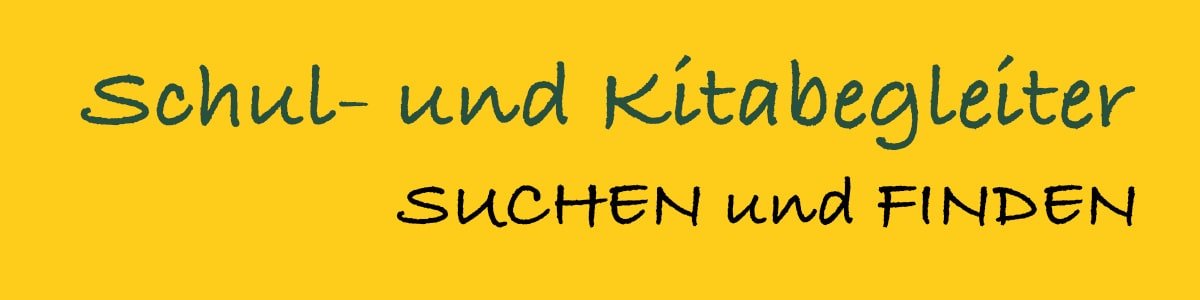 Gelber Hintergrund mit grünem Text „Schul- und Kitabegleiter“ und schwarzem Text darunter „Suchen und Finden“.